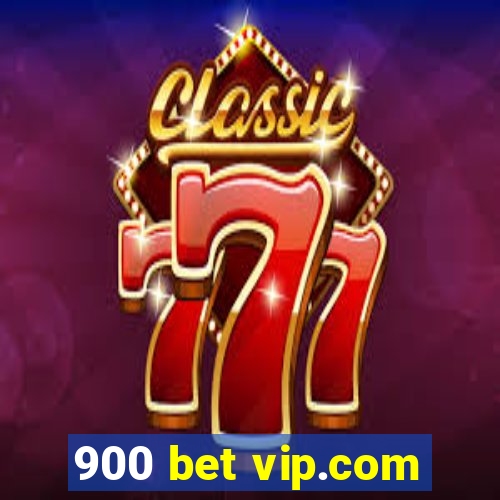 900 bet vip.com